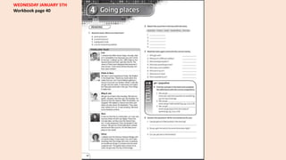 WEDNESDAY JANUARY 5TH
Workbook page 40
 