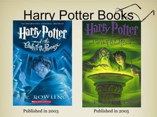 Harry Potter Books Published in 2003 Published in 2005 