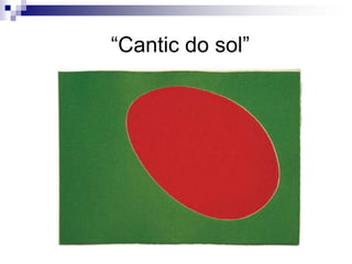               “Canticdo sol”
