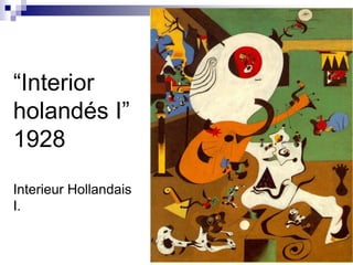 “Interior holandés I” 1928Interieur Hollandais I.