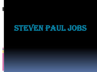 Steven Paul Jobs 