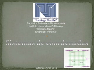 Republica Bolivariana De Venezuela
Instituto Universitario Politécnico
“Santiago Mariño”
Extensión- Porlamar
Porlamar. Junio 2016
 