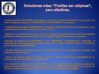  La marea negra avanza con enormes columnas de petróleo bajo la superficie del Golfo de México, lo que está acabando con el oxígeno que existe a su alrededor.