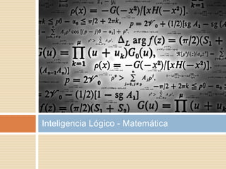 Inteligencia Lógico - Matemática
 