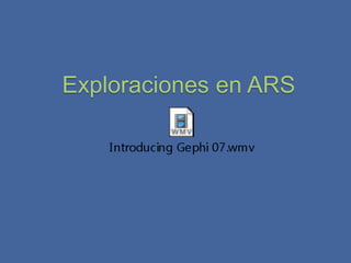Exploraciones en ARS
 
