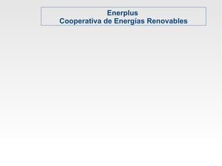 Enerplus
Cooperativa de Energías Renovables
 