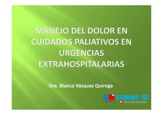 Dra. Blanca Vázquez Quiroga
 
