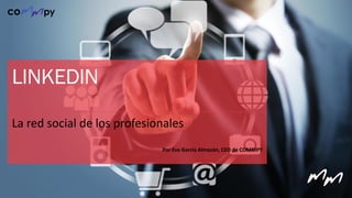 La red social de los profesionales
Por Eva García Almazán, CEO de COMMPY

 