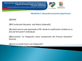 TALLER No 1:Buscando encuentros (qué hacer)ZOOM