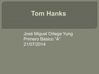 José Miguel Ortega Yung
Primero Básico “A”
21/07/2014
 