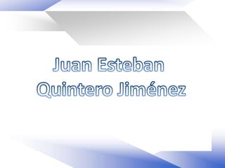 Juan Esteban  Quintero Jiménez 