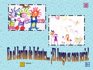 En el Jardín de Infantes... ¡El Juego es cosa seria! síntesis 