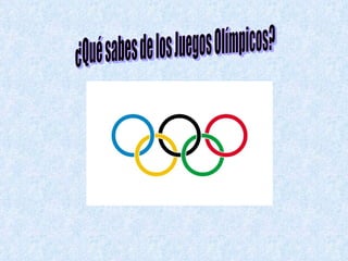¿Qué sabes de los Juegos Olímpicos? 