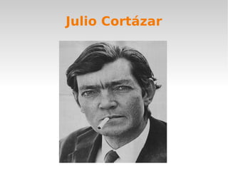 Julio Cortázar
 