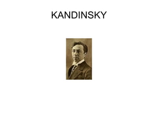 KANDINSKY
 