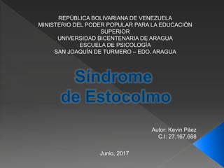 REPÚBLICA BOLIVARIANA DE VENEZUELA
MINISTERIO DEL PODER POPULAR PARA LA EDUCACIÓN
SUPERIOR
UNIVERSIDAD BICENTENARIA DE ARAGUA
ESCUELA DE PSICOLOGÍA
SAN JOAQUÍN DE TURMERO – EDO. ARAGUA
Junio, 2017
Autor: Kevin Páez
C.I: 27.167.688
 