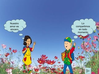 Nuestro amor es sincero Lo compartimos en todo momento