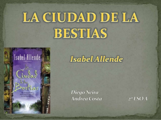 Resumen Del Libro La Ciudad De Las Bestias Isabel Allende - Leer un Libro