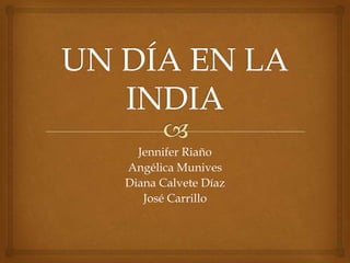 Jennifer Riaño
Angélica Munives
Diana Calvete Díaz
José Carrillo
 