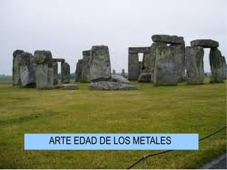 ARTE EDAD DE LOS METALES