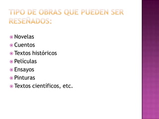  Novelas
 Cuentos
 Textos históricos
 Películas
 Ensayos
 Pinturas
 Textos científicos, etc.
 