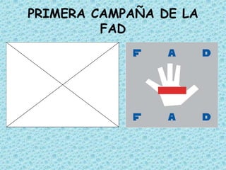 PRIMERA CAMPAÑA DE LA FAD 