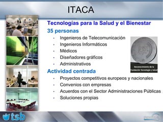 Tecnologías para la Salud y el Bienestar35 personas Ingenieros de Telecomunicación
