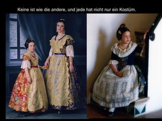 Keine ist wie die andere, und jede hat nicht nur ein Kostüm.
 