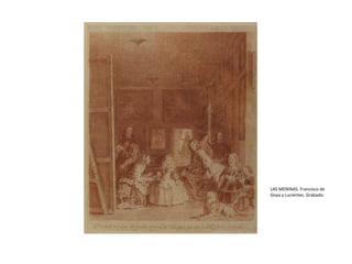 LAS MENINAS. Francisco de Goya y Lucientes. Grabado.