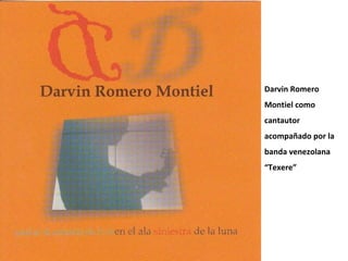 Darvin Romero Montiel como cantautor acompañado por la banda venezolana “Texere” 