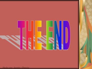 Hecho por : Jazmín y Daneisy 
