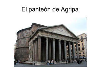 El panteón de Agripa 