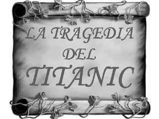 Presentación la tragedia del titanic