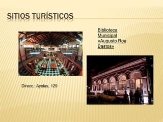 SITIOS TURÍSTICOS
Biblioteca
Municipal
«Augusto Roa
Bastos»
Direcc.: Ayolas, 129
 
