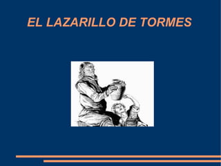EL LAZARILLO DE TORMES
 