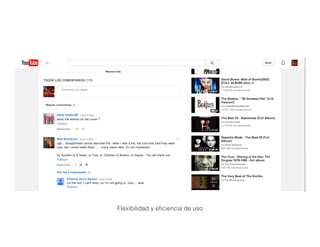 Flexibilidad y eficiencia de uso
 