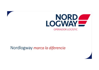 Nordlogway marca la diferencia
 