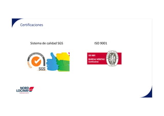 Certificaciones
Sistema de calidad SGS ISO 9001
 