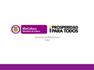 Dirección de Poblaciones 
2014 
