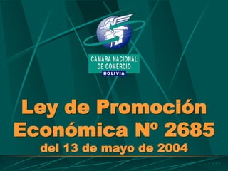 Ley de Promoción
Económica Nº 2685
del 13 de mayo de 2004
LATT
 