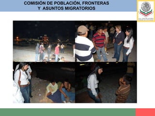 COMISIÓN DE POBLACIÓN, FRONTERASY  ASUNTOS MIGRATORIOS