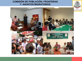 COMISIÓN DE POBLACIÓN, FRONTERASY  ASUNTOS MIGRATORIOSBONDADES DE LALEY DE MIGRACIÓN