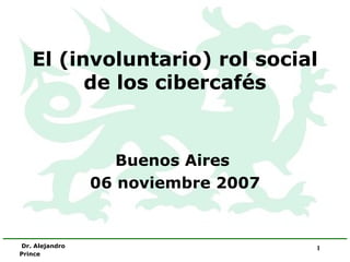 El (involuntario) rol social de los cibercafés Buenos Aires  06 noviembre 2007 