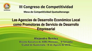 III Congreso de Competitividad
Mesa de Competitividad Quetzaltenango
 