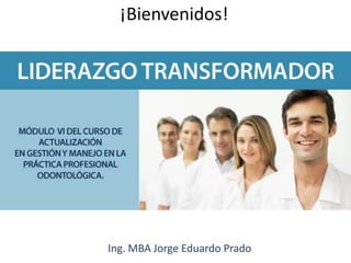 ¡Bienvenidos!




Bienvenidos y nombre de orador




     Ing. MBA Jorge Eduardo Prado
 
