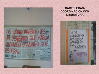 CARTELERAS-
COORDINACIÓN CON
   LITERATURA
 