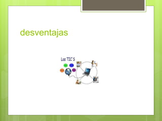 desventajas