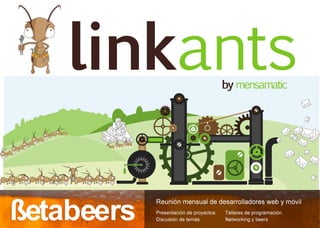 linkants
     by mensamatic




                      1
 