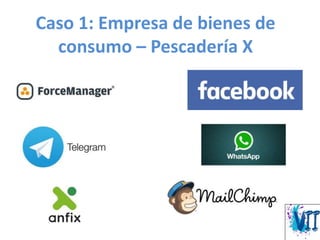 Caso 1: Empresa de bienes de
consumo – Pescadería X
 