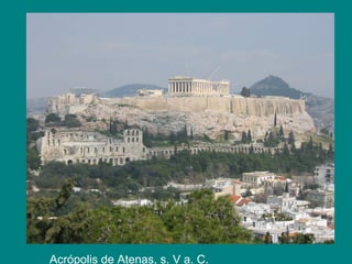 Acrópolis de Atenas, s. V a. C.
 